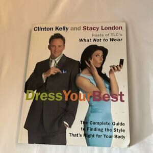 Dress Your Best Style Guide Book Clinton Kelly Stacy London TLC What Not To Wear
